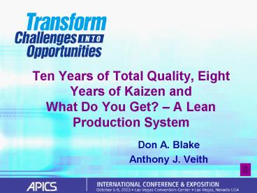 Ten Years of Total Quality, Eight Years of Kaizen and What Do You Get A Lean Production System