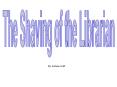 The Shaving of the Librarian PowerPoint PPT Presentation