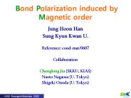Bond Polarization induced by Magnetic order