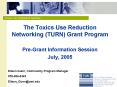The Toxics Use Reduction Networking TURN Grant Program PowerPoint PPT Presentation