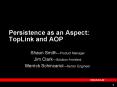 Persistence as an Aspect: TopLink and AOP PowerPoint PPT Presentation