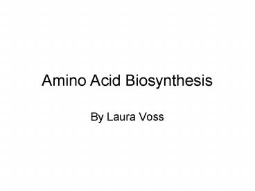 Amino Acid Biosynthesis