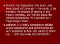 Dominic has baseball on the brain' Just being good isn't enough he wants to be the best' He dreams o PowerPoint PPT Presentation