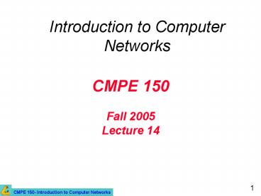 CMPE 150  Fall 2005 Lecture 14