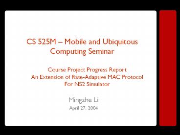CS 525M Mobile and Ubiquitous Computing Seminar