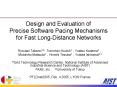 Design and Evaluation of Precise Software Pacing Mechanisms for Fast LongDistance Networks PowerPoint PPT Presentation