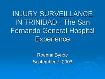 INJURY SURVEILLANCE IN TRINIDAD - The San Fernando General Hospital Experience