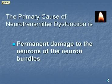 The Primary Cause of Neurotransmitter Dysfunction is