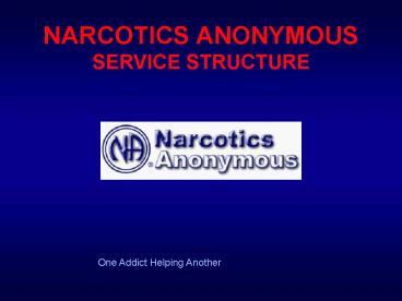 NARCOTICS ANONYMOUS SERVICE STRUCTURE