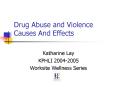 Drug Abuse and Violence Causes And Effects PowerPoint PPT Presentation