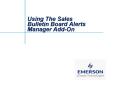 Using The Sales Bulletin Board Alerts Manager AddOn PowerPoint PPT Presentation
