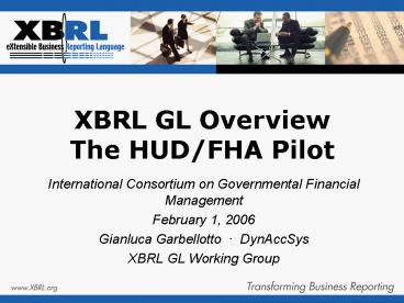XBRL GL Overview The HUDFHA Pilot
