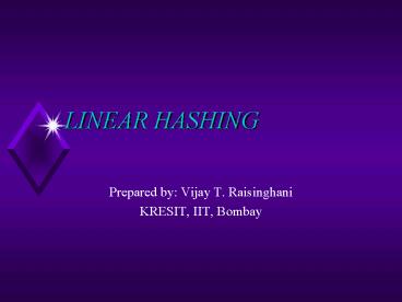 LINEAR HASHING