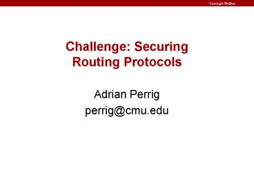 Challenge: Securing Routing Protocols