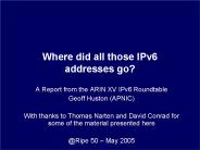 Where did all those IPv6 addresses go