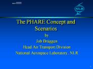 The PHARE Concept and Scenarios