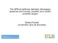 The difficult pathway between demagogic speeches and honest, doubtful and careful scientific jargon PowerPoint PPT Presentation