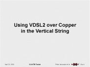 Using VDSL2 over Copper in the Vertical String