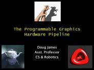 The Programmable Graphics Hardware Pipeline