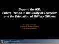 Beyond the IED: Future Trends in the Study of Terrorism and the Education of Military Officers PowerPoint PPT Presentation