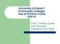 University of Hawaii Community Colleges Use of Perkins Funds 200809 PowerPoint PPT Presentation