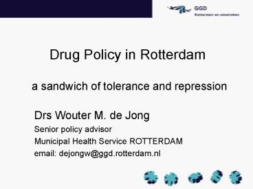 Drug Policy in Rotterdam a sandwich of tolerance and repression