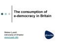 The consumption of edemocracy in Britain PowerPoint PPT Presentation