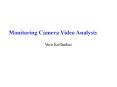 Monitoring Camera Video Analysis PowerPoint PPT Presentation