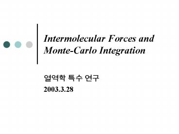 Intermolecular Forces and MonteCarlo Integration