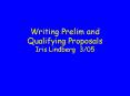Writing Prelim and Qualifying Proposals Iris Lindberg 305 PowerPoint PPT Presentation