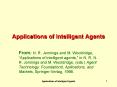 From: N' R' Jennings and M' Wooldridge, Applications of intelligent agents, in N' R' N' R' Jennings PowerPoint PPT Presentation