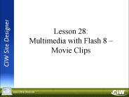 Lesson 28: Multimedia with Flash 8 Movie Clips