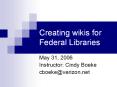 Creating wikis for Federal Libraries PowerPoint PPT Presentation