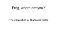 Frog, where are you? PowerPoint PPT Presentation