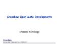Crossbow Open Mote Developments PowerPoint PPT Presentation