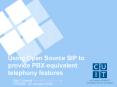 Using Open Source SIP to provide PBXequivalent telephony features PowerPoint PPT Presentation