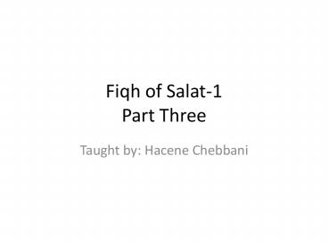 Fiqh of Salat1 Part Three