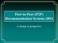 PeertoPeer P2P Recommendation Systems RS PowerPoint PPT Presentation