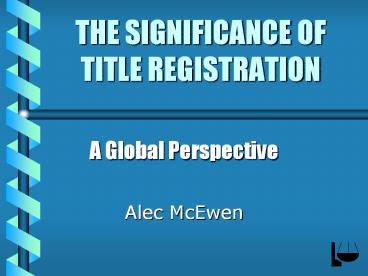 THE SIGNIFICANCE OF TITLE REGISTRATION