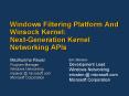 Windows Filtering Platform And Winsock Kernel: NextGeneration Kernel Networking APIs PowerPoint PPT Presentation