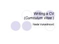 Writing a CV Curriculum Vitae PowerPoint PPT Presentation