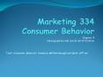 Marketing 334 Consumer Behavior PowerPoint PPT Presentation