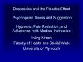 Depression and the Placebo Effect Psychogenic Illness and Suggestion Hypnosis, Pain Reduction, and A PowerPoint PPT Presentation
