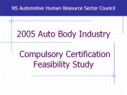 2005 Auto Body Industry Compulsory Certification Feasibility Study