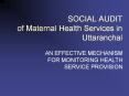 SOCIAL AUDIT of Maternal Health Services in Uttaranchal PowerPoint PPT Presentation