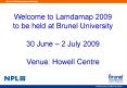 Welcome to Lamdamap 2009 to be held at Brunel University 30 June 2 July 2009 Venue: Howell Centre PowerPoint PPT Presentation