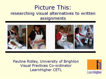 Picture This: researching visual alternatives to written assignments