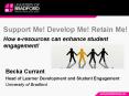 Support Me! Develop Me! Retain Me! How e-resources can enhance student engagement! PowerPoint PPT Presentation