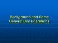 Background and Some General Considerations PowerPoint PPT Presentation