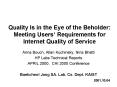 Quality Is in the Eye of the Beholder: Meeting Users Requirements for Internet Quality of Service PowerPoint PPT Presentation